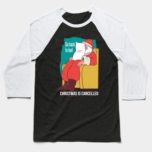 Christmas is Cancelled Baseball T-Shirt